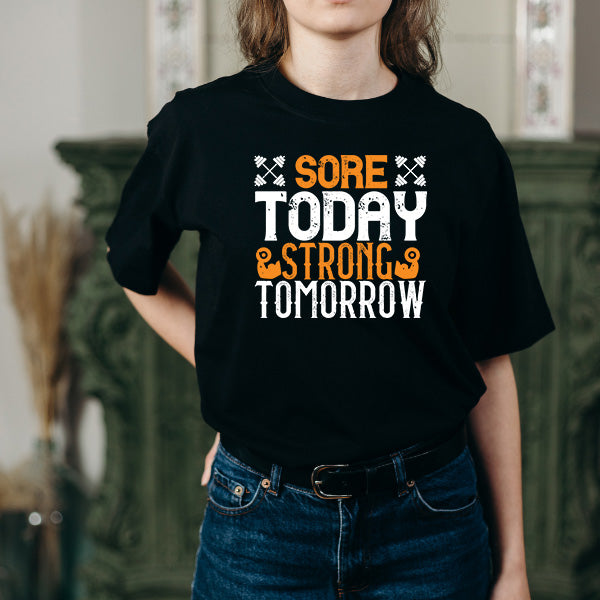 "Sore Today, Strong Tomorrow" Unisex T-Shirt | Fitness Focus