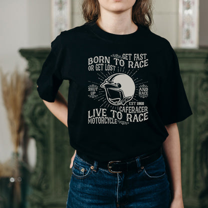 "Born To Race or Get Lost" T-Shirt | Unisex Motorbike Tee