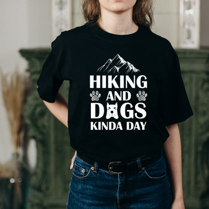 Unisex Dog Lover T-Shirt - "Hiking And Dogs Kinda Day"