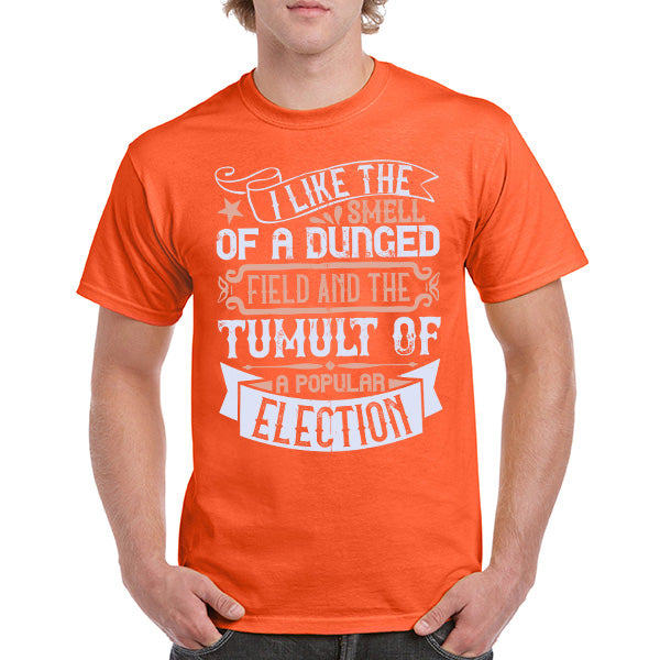 "I Like The Smell Of A Dunged Field" Unisex T-Shirt - Political Collection