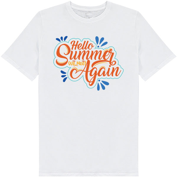 "Hello Summer We Meet Again" Unisex T-Shirt | Summer Series