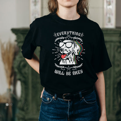 "Everything Will Be Okay" Unisex T-Shirt for Dog Lovers