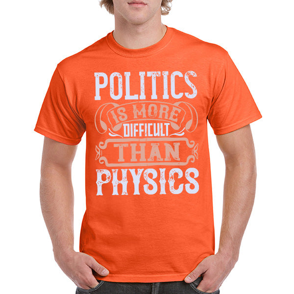 "Politics Is More Difficult Than Physics" T-Shirt | Unisex