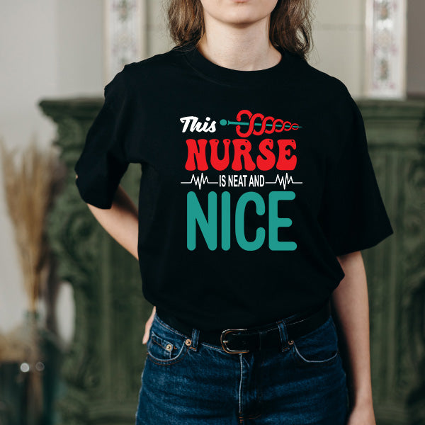 Neat and Nice Nurse T-Shirt | Unisex | Celebrate Nurse Pride