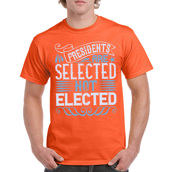 Unisex 'Presidents Are Selected' T-Shirt | Bold Political Apparel