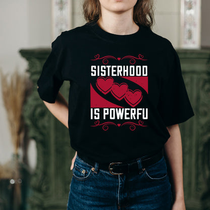 Sisterhood Is Powerful Unisex T-Shirt | Perfect for Sisters