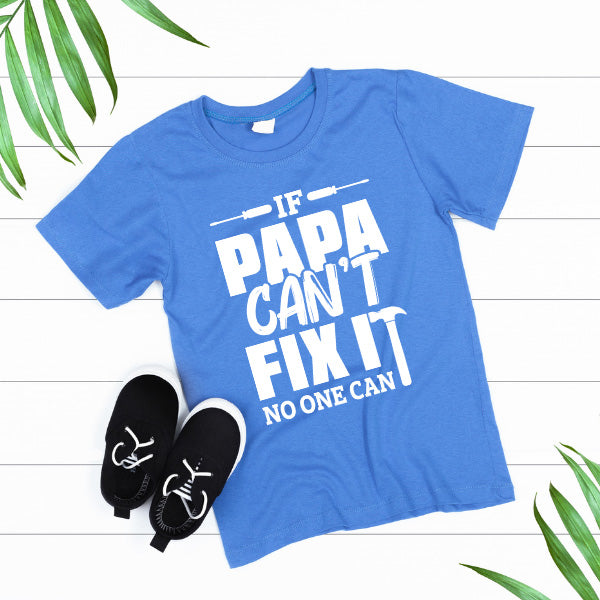 "If Papa Can't Fix It" Unisex T-Shirt | Dad's Favorites