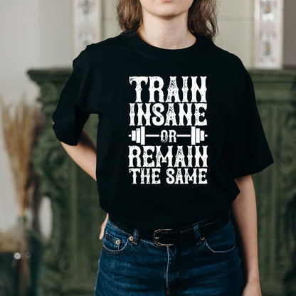 Train Insane T-Shirt | Unisex Fitness Tee for Equestrians