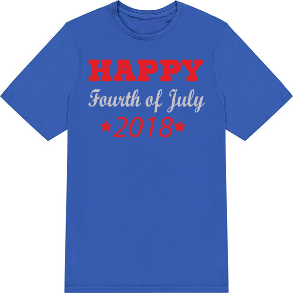 2018 Fourth of July Unisex T-Shirt | Celebrate in Style