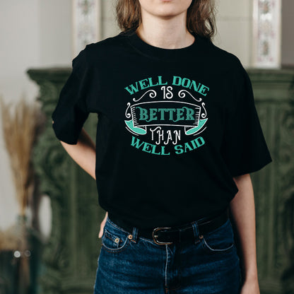 Well Done Is Better T-Shirt | Ideal for Equestrian Fitness