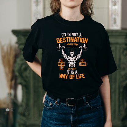 "Fit Is Not A Destination" Unisex T-Shirt | Gym & Equestrian