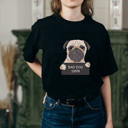 Bad Dog 13876 Unisex T-Shirt - Perfect for Dog Lovers