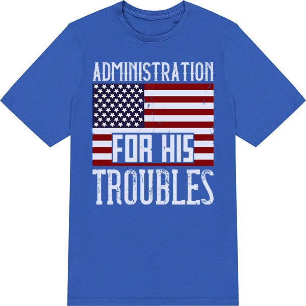 Unisex 'Admin Troubles' T-Shirt | Political Statements