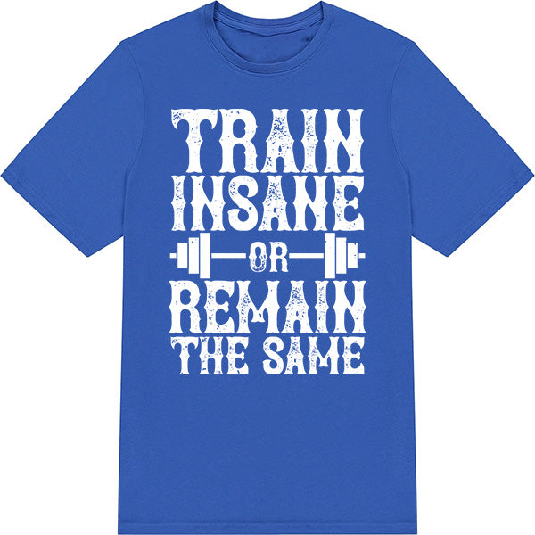 Train Insane T-Shirt | Unisex Fitness Tee for Equestrians