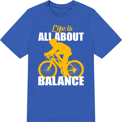 "Life Is All About Balance" T-Shirt | Ideal for Bike Rides