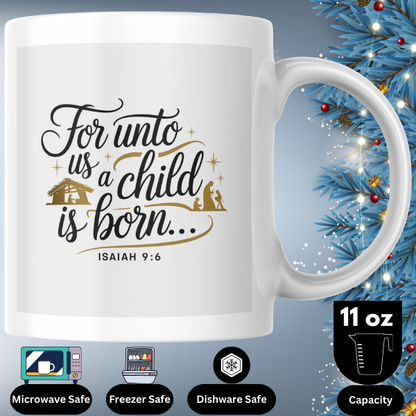 Shop the Isaiah 9:6 Christmas Mug - "For Unto Us a Child is Born" Design, Double-Sided Print