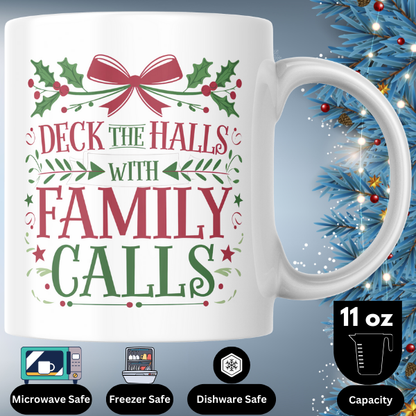 Shop the Festive "Deck the Halls with Family Calls" Christmas Mug - Double-Sided Print