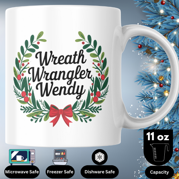 Shop the Personalized "Wreath Wrangler Wendy" Christmas Mug - Double-Sided Print