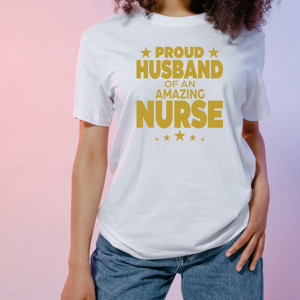 Proud Husband of Nurse T-Shirt | Celebrate Nurse Pride