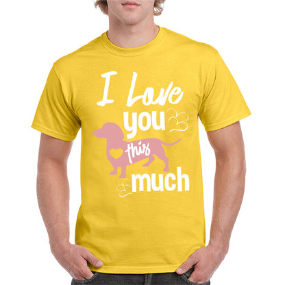 "I Love You This Much" T-Shirt for Dog Lovers - Unisex