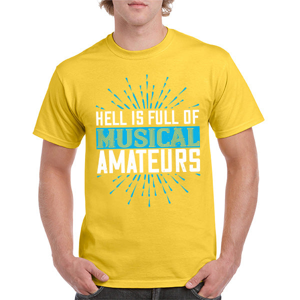 Unisex 'Hell Is Full Of Musical Amateurs' T-Shirt | Music Lovers