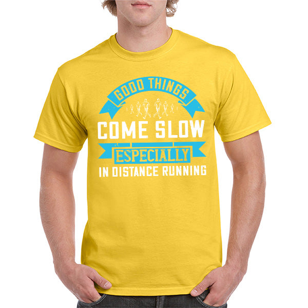 Good Things Come Slow T-Shirt | Unisex Runner's Edition