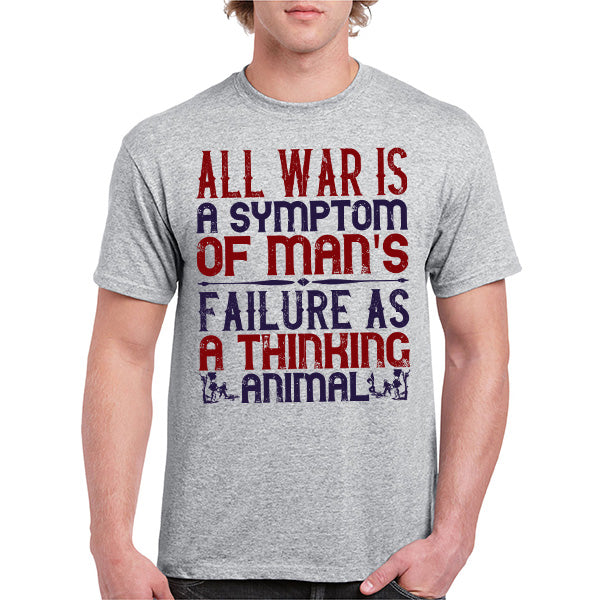 Unisex T-Shirt - 'All War Is A Symptom' | Political Statement