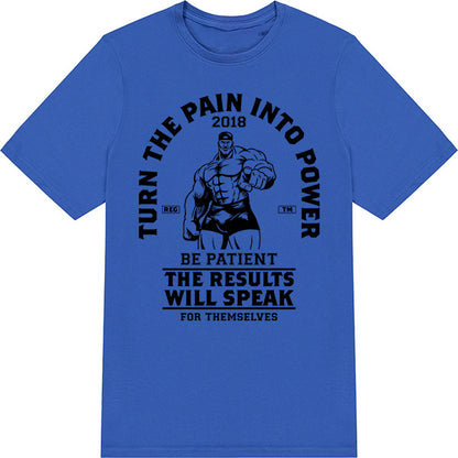 Turn Pain Into Power Unisex T-Shirt | Essential Gym Apparel