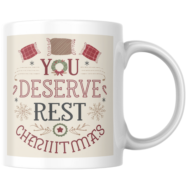 Shop the "You Deserve Rest" Christmas Mug - Perfect Holiday Gift for Relaxation and Festive Cheer