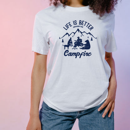 Life Is Better Around The Campfire T-Shirt | Unisex Camping Tee