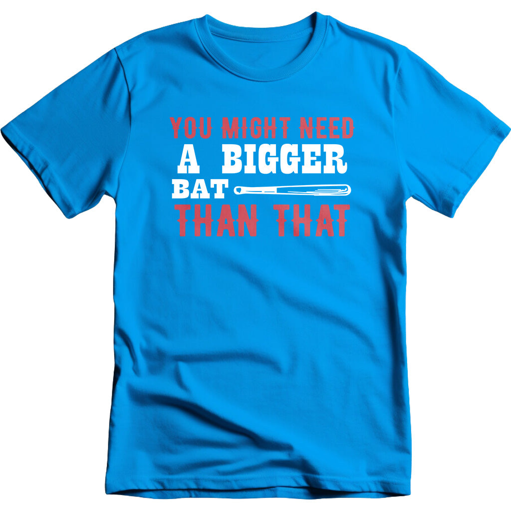 Unisex Baseball T-Shirt - 'You Might Need A Bigger Bat'