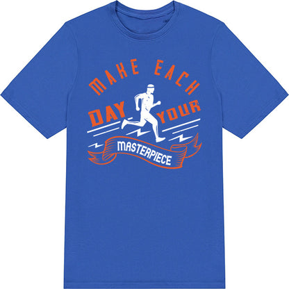 "Make Each Day Your Masterpiece" Unisex T-Shirt - Runner's Edition