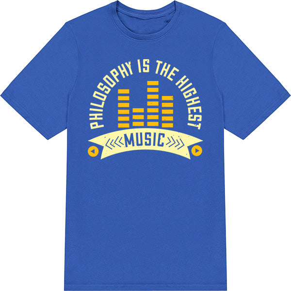 "Philosophy Is The Highest Music" Unisex T-Shirt - Shop Now!