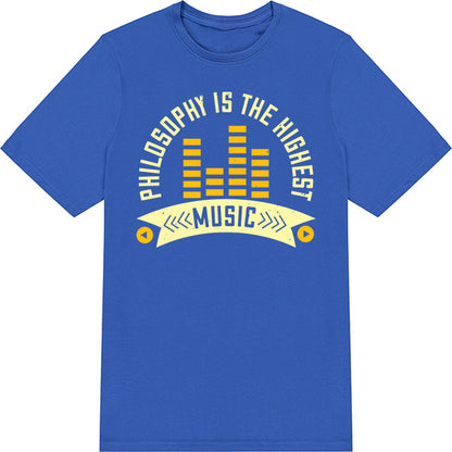 "Philosophy Is The Highest Music" Unisex T-Shirt - Shop Now!