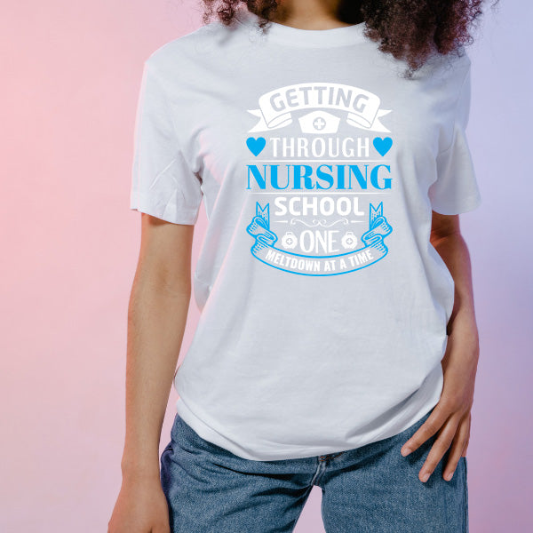 Getting Through Nursing School T-Shirt | Nurse Pride Collection