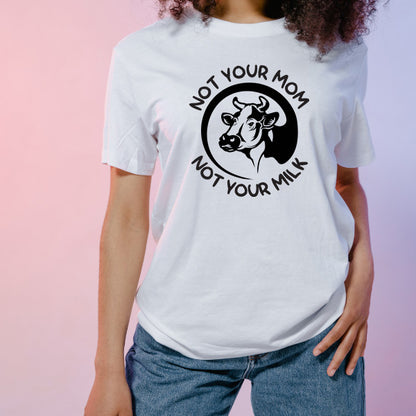 Vegan Vibes Unisex T-Shirt | Not Your Mom, Not Your Milk