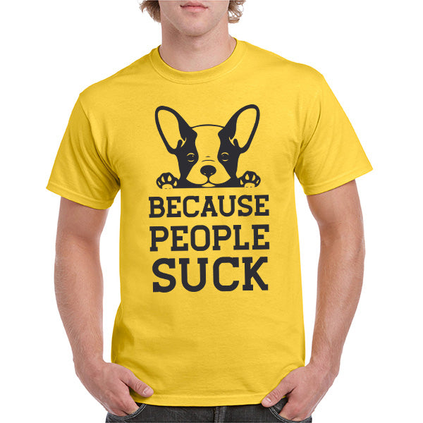 "Because People Suck" Unisex T-Shirt for Dog Lovers - Shop Now