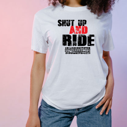 "Shut Up And Ride" Unisex T-Shirt | Ideal for Bike Lovers