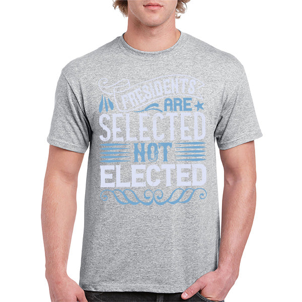 Unisex 'Presidents Are Selected' T-Shirt | Bold Political Apparel