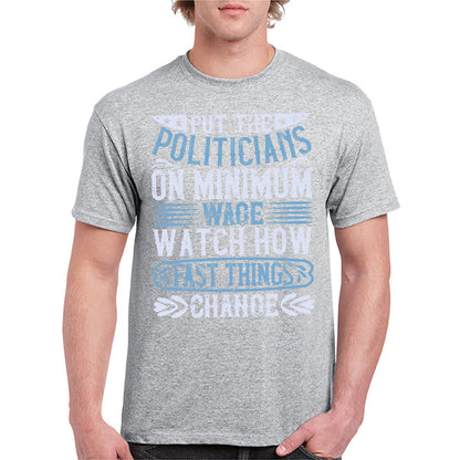 Put Politicians on Minimum Wage T-Shirt | Political Collection