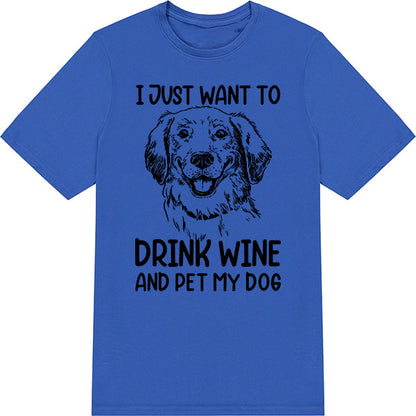 Drink Wine & Pet My Dog T-Shirt | Perfect for Dog Lovers