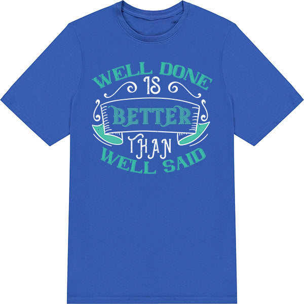 Well Done Is Better T-Shirt | Ideal for Equestrian Fitness