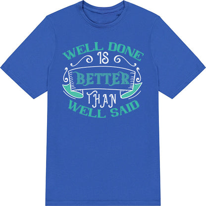 Well Done Is Better T-Shirt | Ideal for Equestrian Fitness