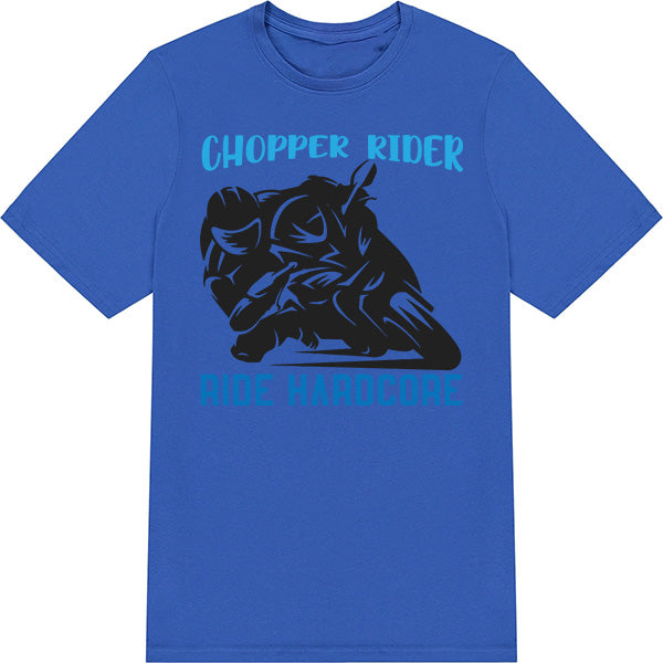 Chopper Rider Hardcore Unisex T-Shirt | Motorcycle Enthusiasts