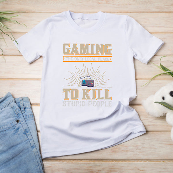 Gaming: Legal Place to Kill Stupid People T-Shirt | Unisex