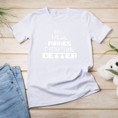 "Music Makes Everything Better" Unisex T-Shirt for Music Lovers