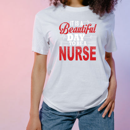 Beautiful Day to Be a Nurse T-Shirt | Celebrate Nurse Pride