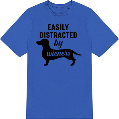 Easily Distracted By Wieners T-Shirt - Perfect for Dog Lovers