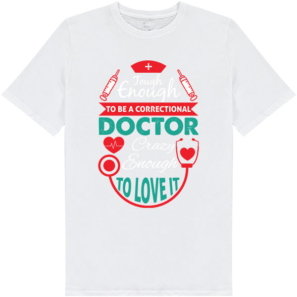 Correctional Doctor T-Shirt | Unisex | Doctor's Choice Apparel