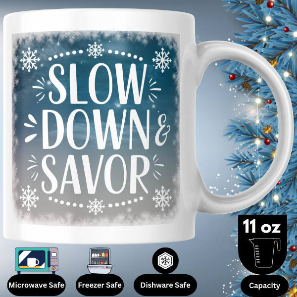 Shop the Elegant "Slow Down & Savor" Christmas Mug - Perfect for Holiday Cheer